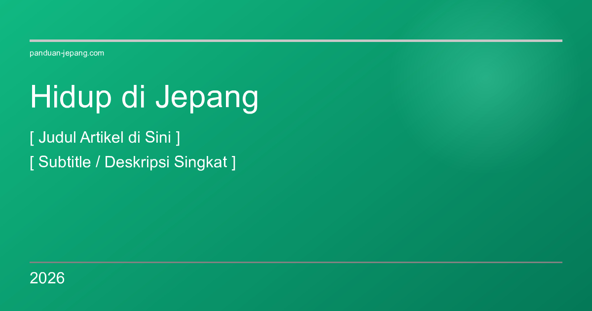 Panduan Hidup di Jepang untuk WNI Indonesia