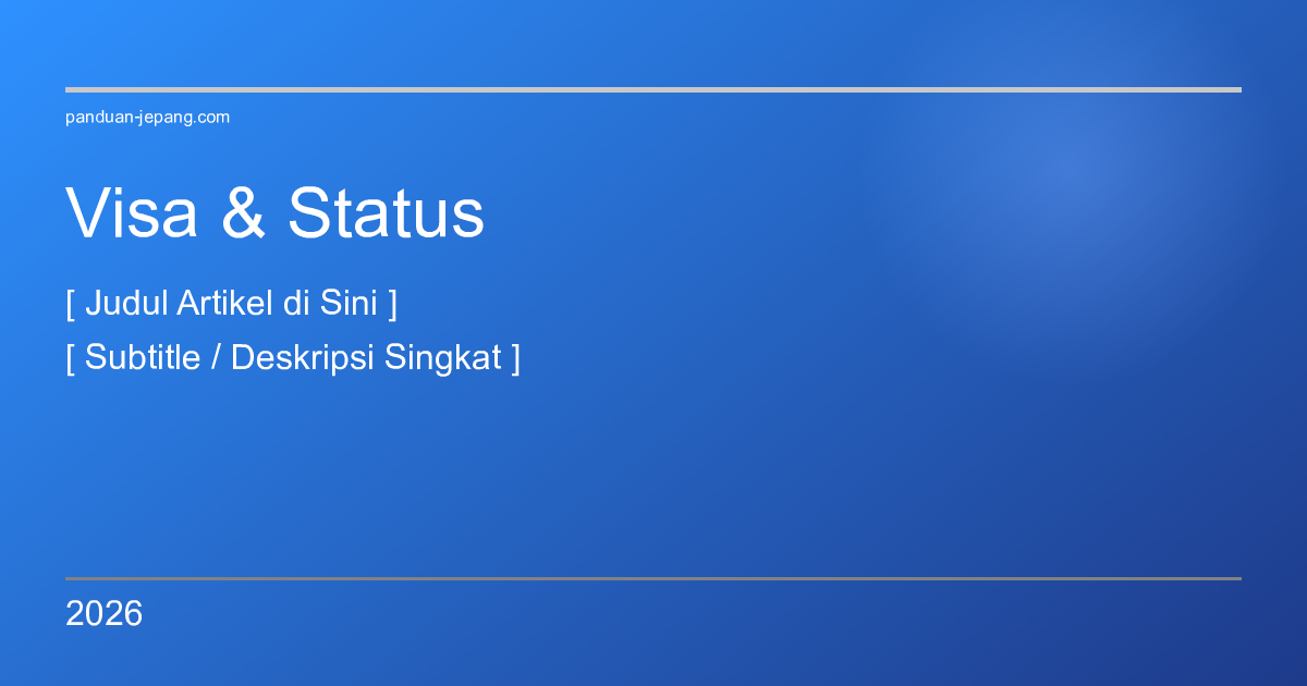 Visa dan Status Tinggal di Jepang untuk WNI